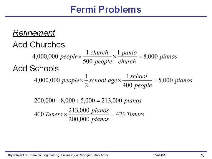 Fermi Problems Refinement Add Churches Add Schools Department of Chemical Engineering, University of Michigan,