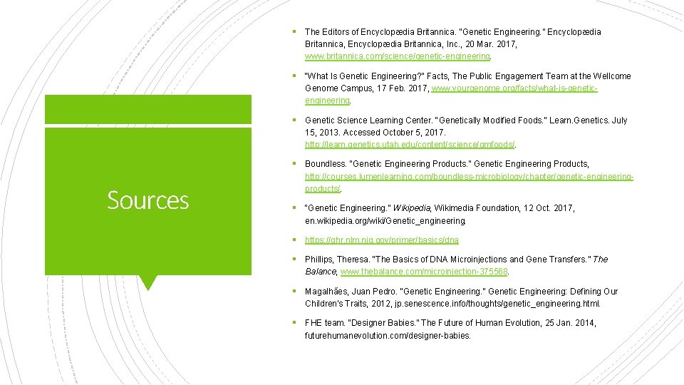 § The Editors of Encyclopædia Britannica. “Genetic Engineering. ” Encyclopædia Britannica, Inc. , 20