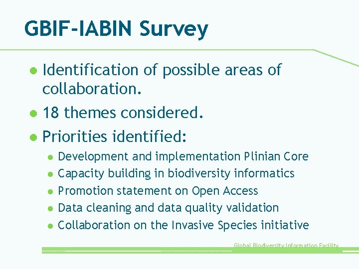 GBIF-IABIN Survey Identification of possible areas of collaboration. l 18 themes considered. l l