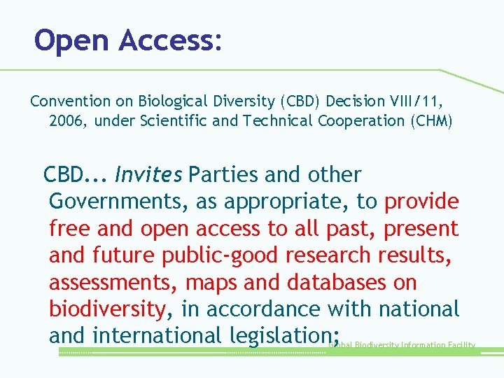 Open Access: Convention on Biological Diversity (CBD) Decision VIII/11, 2006, under Scientific and Technical