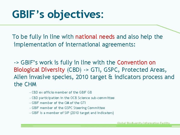 GBIF’s objectives: To be fully in line with national needs and also help the