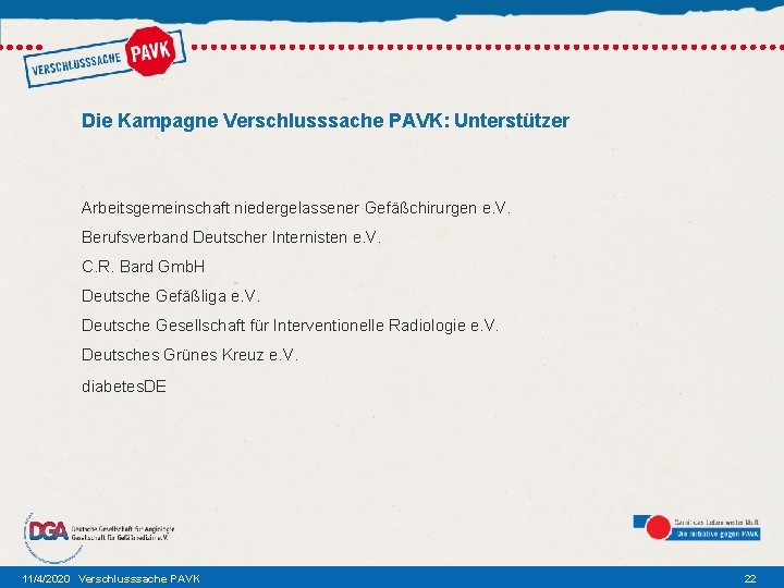 Die Kampagne Verschlusssache PAVK: Unterstützer Arbeitsgemeinschaft niedergelassener Gefäßchirurgen e. V. Berufsverband Deutscher Internisten e.