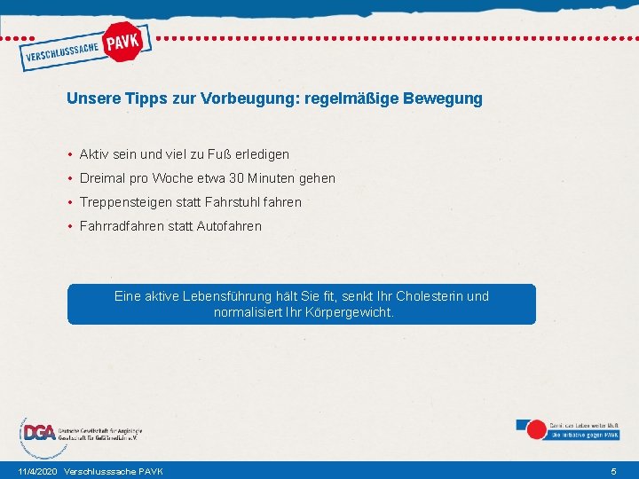 Unsere Tipps zur Vorbeugung: regelmäßige Bewegung • Aktiv sein und viel zu Fuß erledigen