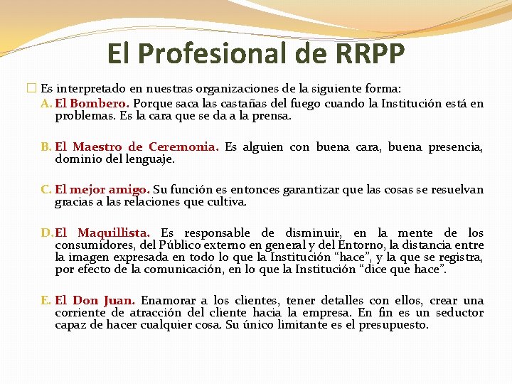 El Profesional de RRPP � Es interpretado en nuestras organizaciones de la siguiente forma: