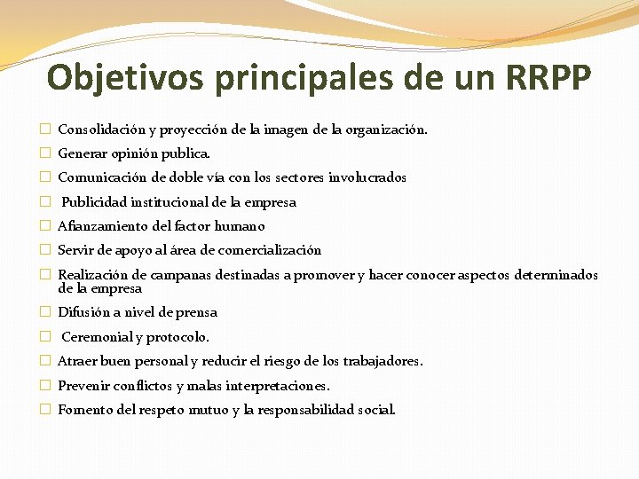 Objetivos principales de un RRPP � Consolidación y proyección de la imagen de la