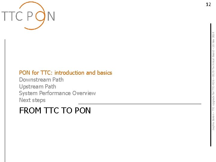 PON for TTC: introduction and basics Downstream Path Upstream Path System Performance Overview Next