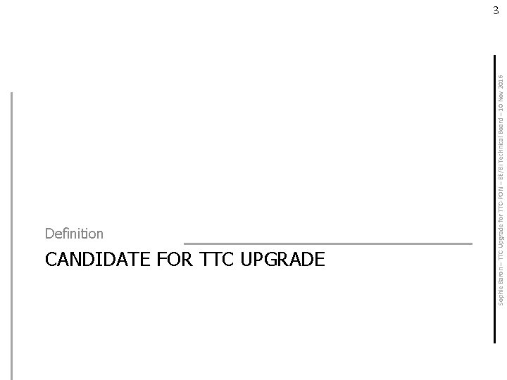 Definition CANDIDATE FOR TTC UPGRADE Sophie Baron – TTC Upgrade for TTC-PON – BE/BI