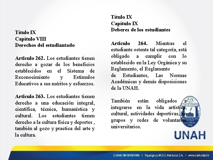 Título IX Capítulo VIII Derechos del estudiantado Articulo 262. Los estudiantes tienen derecho a