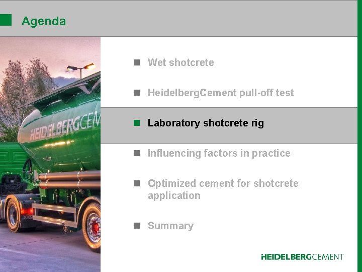 Agenda n Wet shotcrete n Heidelberg. Cement pull-off test n Laboratory shotcrete rig n