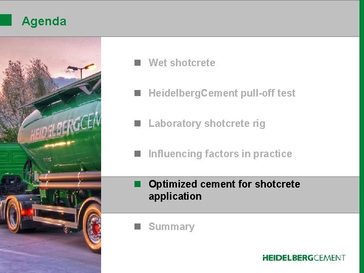Agenda n Wet shotcrete n Heidelberg. Cement pull-off test n Laboratory shotcrete rig n
