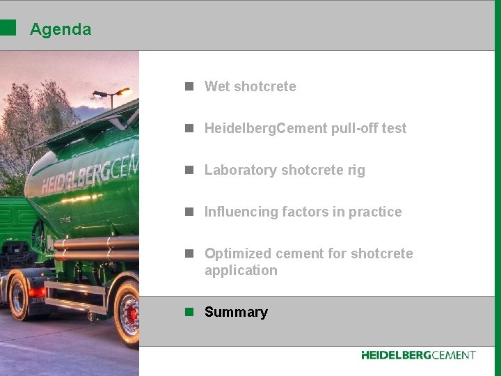 Agenda n Wet shotcrete n Heidelberg. Cement pull-off test n Laboratory shotcrete rig n