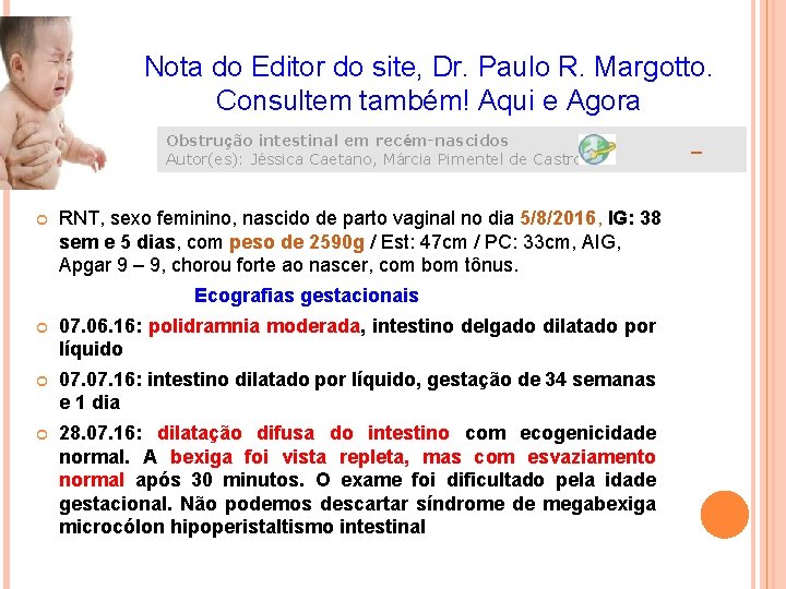 Nota do Editor do site, Dr. Paulo R. Margotto. Consultem também! Aqui e Agora