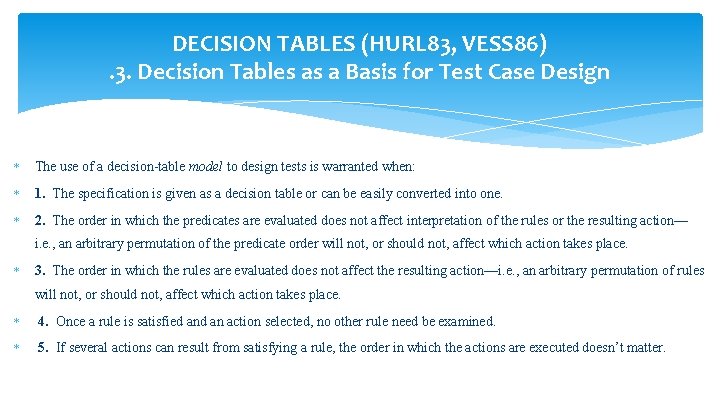 DECISION TABLES (HURL 83, VESS 86). 3. Decision Tables as a Basis for Test