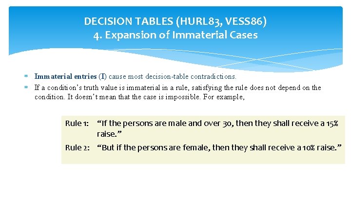 DECISION TABLES (HURL 83, VESS 86) 4. Expansion of Immaterial Cases Immaterial entries (I)