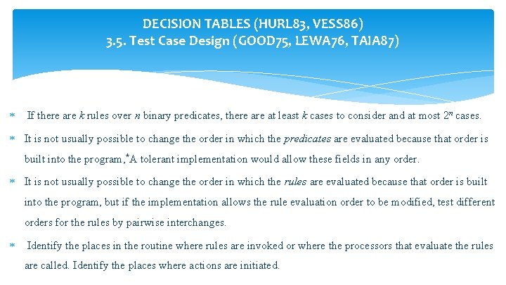 DECISION TABLES (HURL 83, VESS 86) 3. 5. Test Case Design (GOOD 75, LEWA