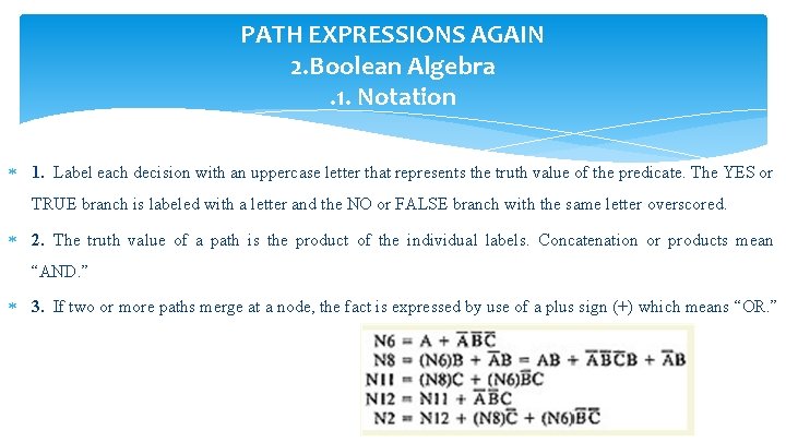 PATH EXPRESSIONS AGAIN 2. Boolean Algebra. 1. Notation 1. Label each decision with an