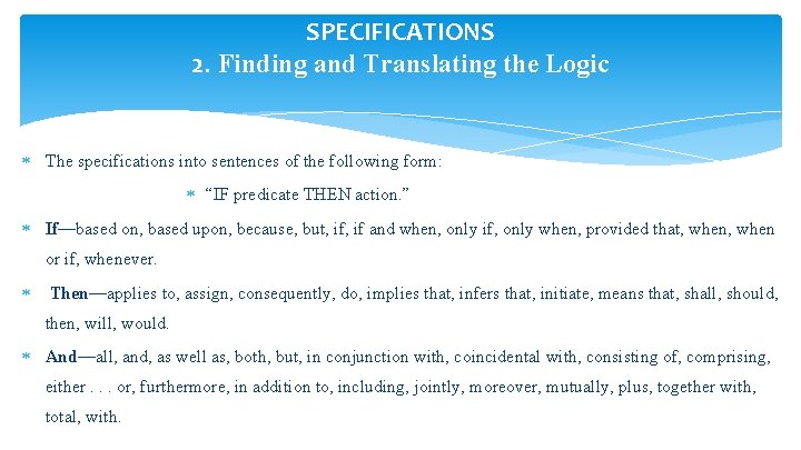 SPECIFICATIONS 2. Finding and Translating the Logic The specifications into sentences of the following