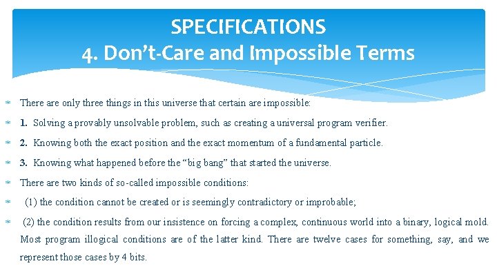 SPECIFICATIONS 4. Don’t-Care and Impossible Terms There are only three things in this universe