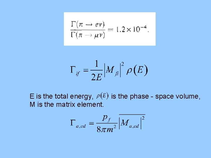 E is the total energy, is the phase - space volume, M is the