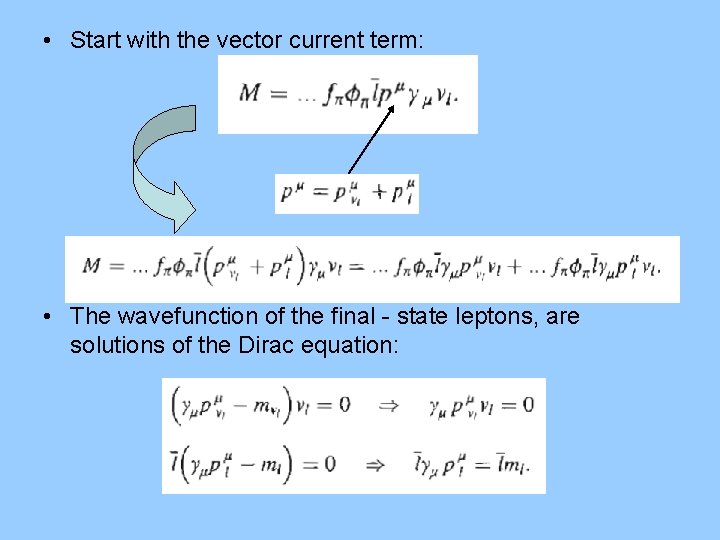  • Start with the vector current term: • The wavefunction of the final