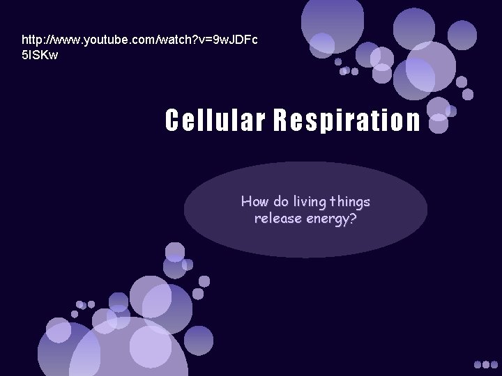 http: //www. youtube. com/watch? v=9 w. JDFc 5 ISKw Cellular Respiration How do living