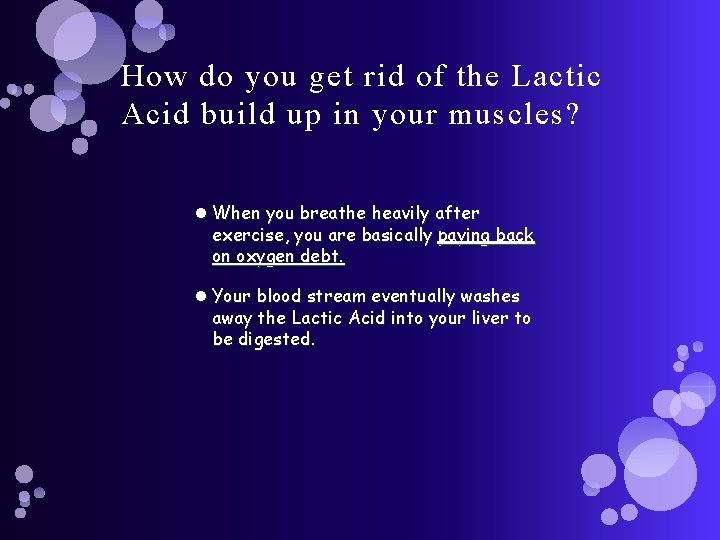 How do you get rid of the Lactic Acid build up in your muscles?