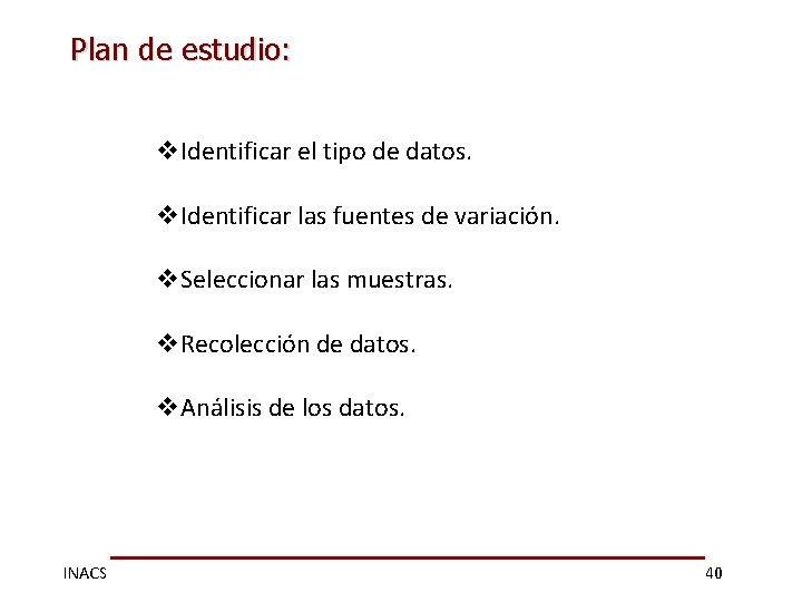Plan de estudio: v. Identificar el tipo de datos. v. Identificar las fuentes de