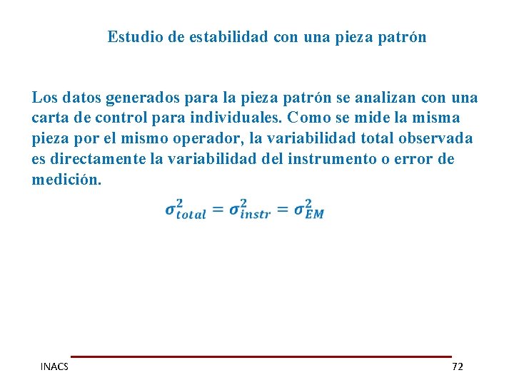 Estudio de estabilidad con una pieza patrón Los datos generados para la pieza patrón
