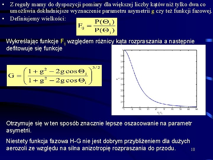  • Z reguły mamy do dyspozycji pomiary dla większej liczby kątów niż tylko