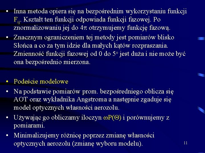  • Inna metoda opiera się na bezpośrednim wykorzystaniu funkcji Fij. Kształt ten funkcji