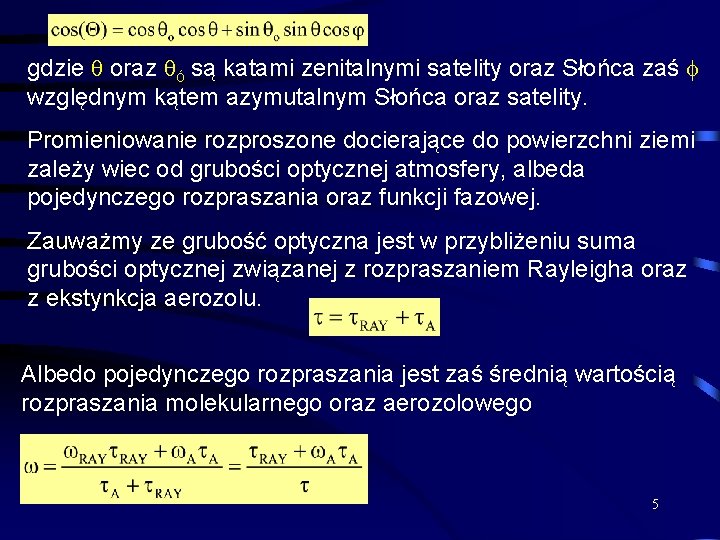 gdzie oraz ó są katami zenitalnymi satelity oraz Słońca zaś względnym kątem azymutalnym Słońca