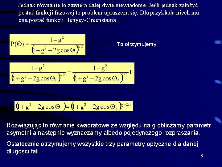 Jednak równanie to zawiera dalej dwie niewiadome. Jeśli jednak założyć postać funkcji fazowej to