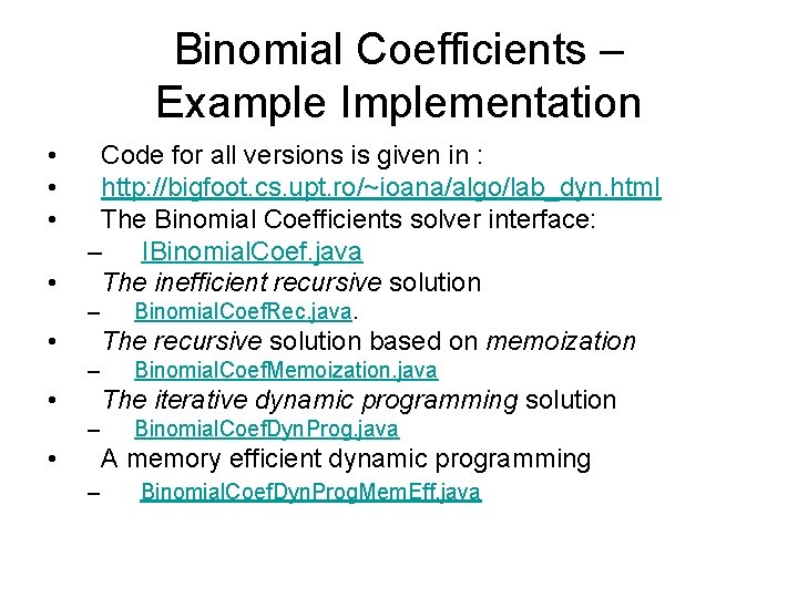 Binomial Coefficients – Example Implementation • • Code for all versions is given in Binomial Coefficients – Example Implementation • • Code for all versions is given in