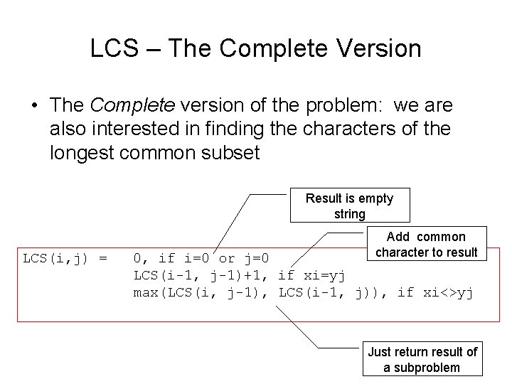 LCS – The Complete Version • The Complete version of the problem: we are LCS – The Complete Version • The Complete version of the problem: we are