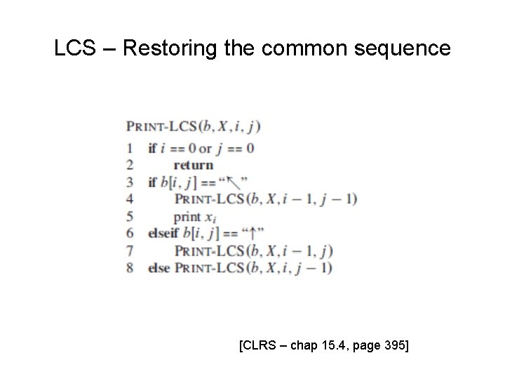 LCS – Restoring the common sequence [CLRS – chap 15. 4, page 395] 