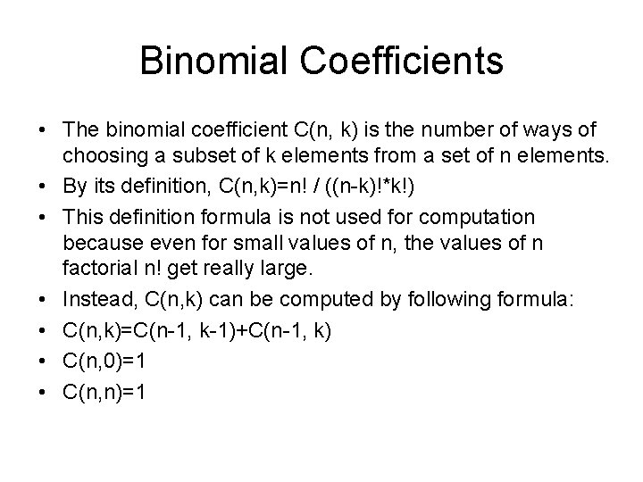 Binomial Coefficients • The binomial coefficient C(n, k) is the number of ways of Binomial Coefficients • The binomial coefficient C(n, k) is the number of ways of