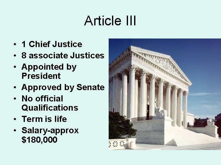 Article III • 1 Chief Justice • 8 associate Justices • Appointed by President