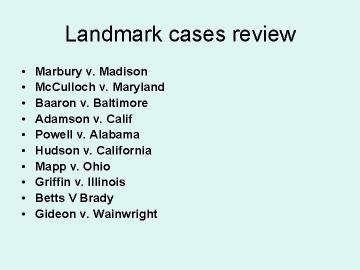 Landmark cases review • • • Marbury v. Madison Mc. Culloch v. Maryland Baaron