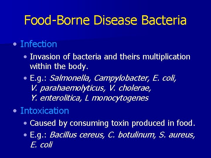 Food-Borne Disease Bacteria • Infection • Invasion of bacteria and theirs multiplication within the