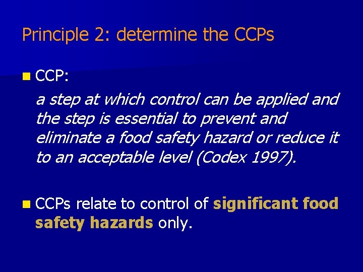 Principle 2: determine the CCPs n CCP: a step at which control can be