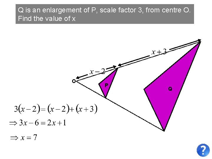 Q is an enlargement of P, scale factor 3, from centre O. Find the