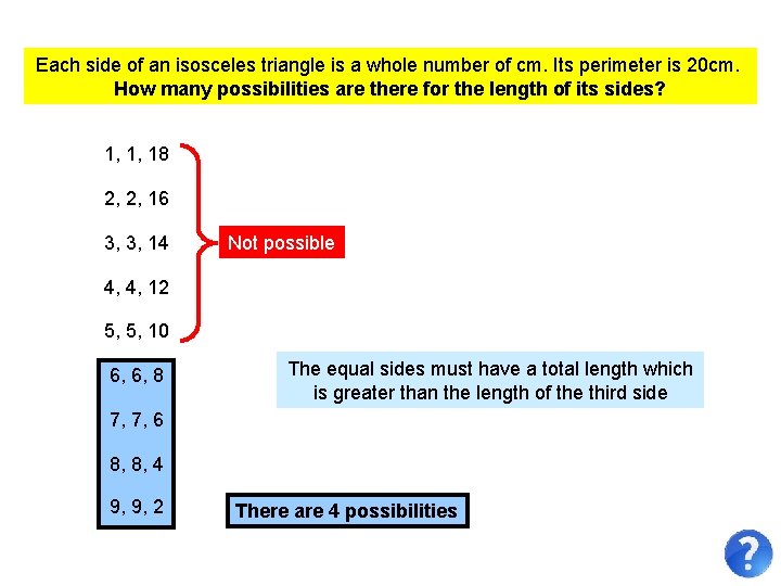 Each side of an isosceles triangle is a whole number of cm. Its perimeter