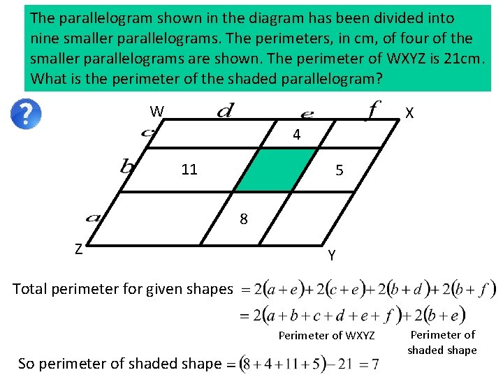 The parallelogram shown in the diagram has been divided into nine smaller parallelograms. The