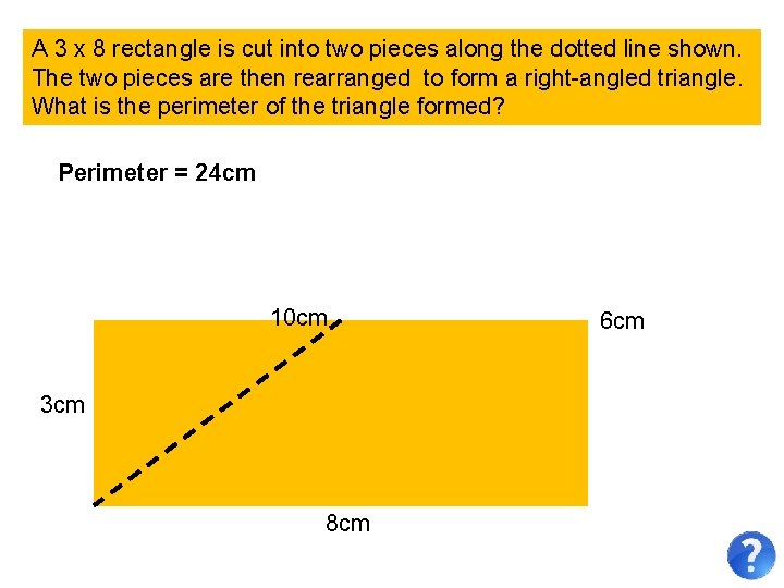 A 3 x 8 rectangle is cut into two pieces along the dotted line