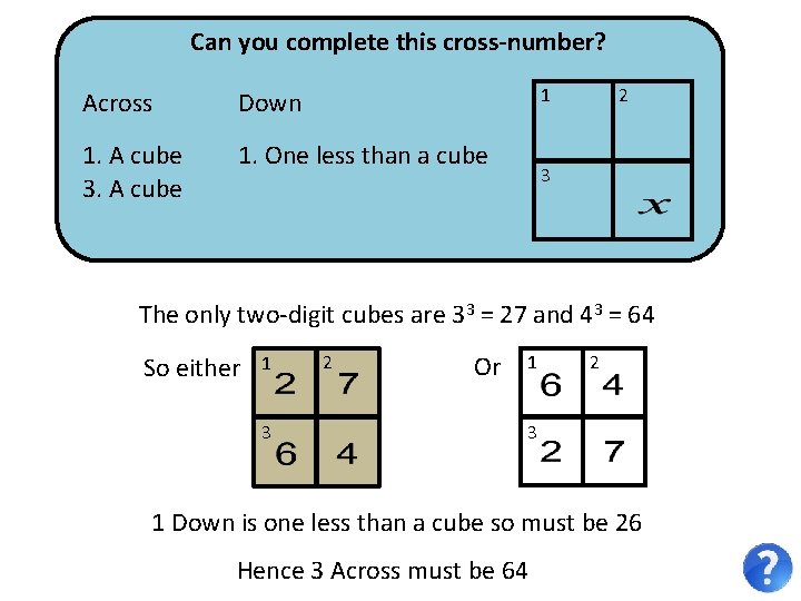 Can you complete this cross-number? 2 1 Across Down 1. A cube 3. A