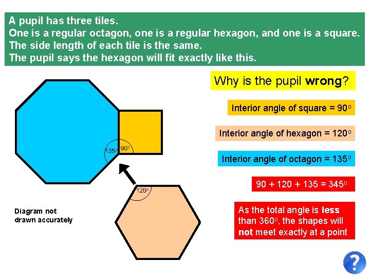 A pupil has three tiles. One is a regular octagon, one is a regular