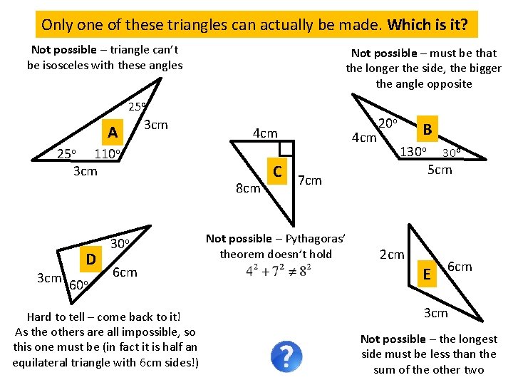 Only one of these triangles can actually be made. Which is it? Not possible