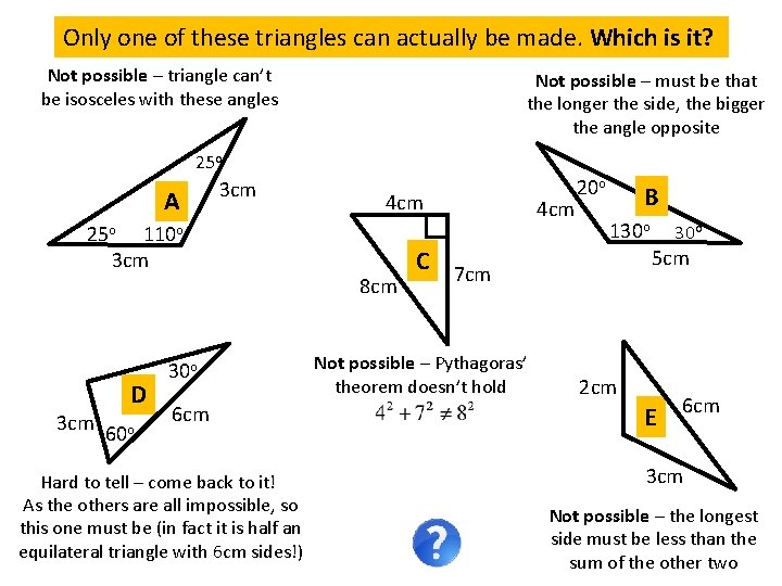 Only one of these triangles can actually be made. Which is it? Not possible