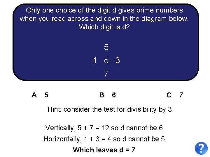 Only one choice of the digit d gives prime numbers when you read across