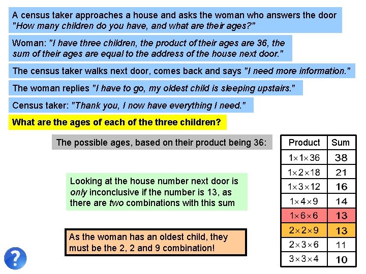 A census taker approaches a house and asks the woman who answers the door